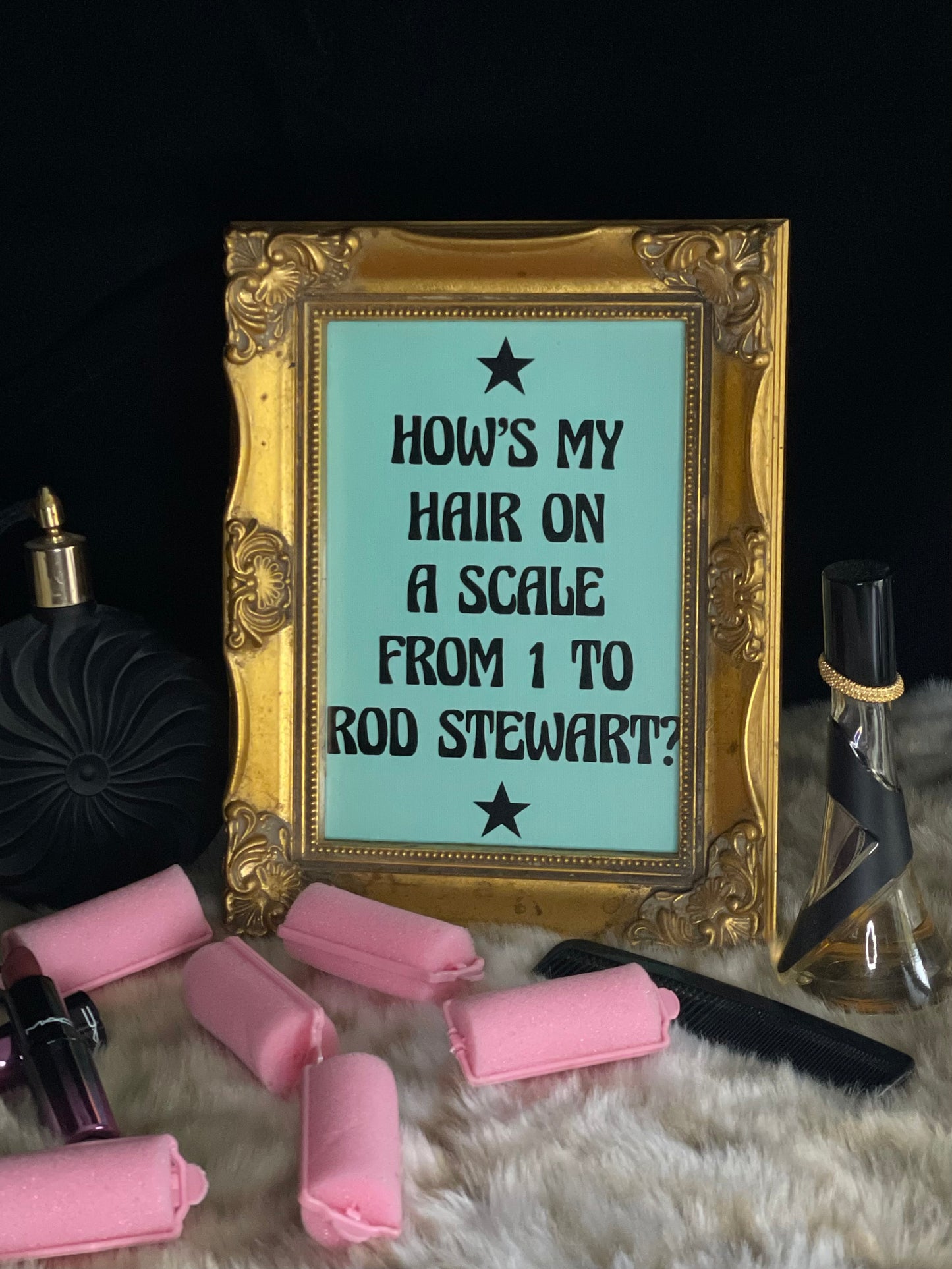 HOW’S MY HAIR ON A SCALE FROM 1 TO ROD STEWART? FRAMED ART