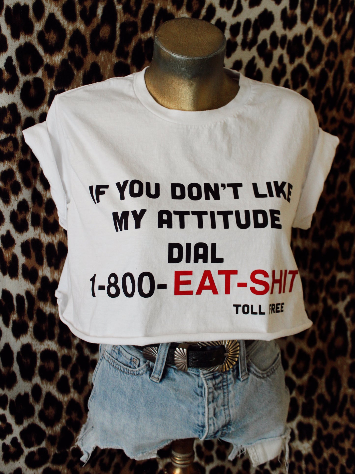 IF YOU DON’T LIKE MY ATTITUDE TEE