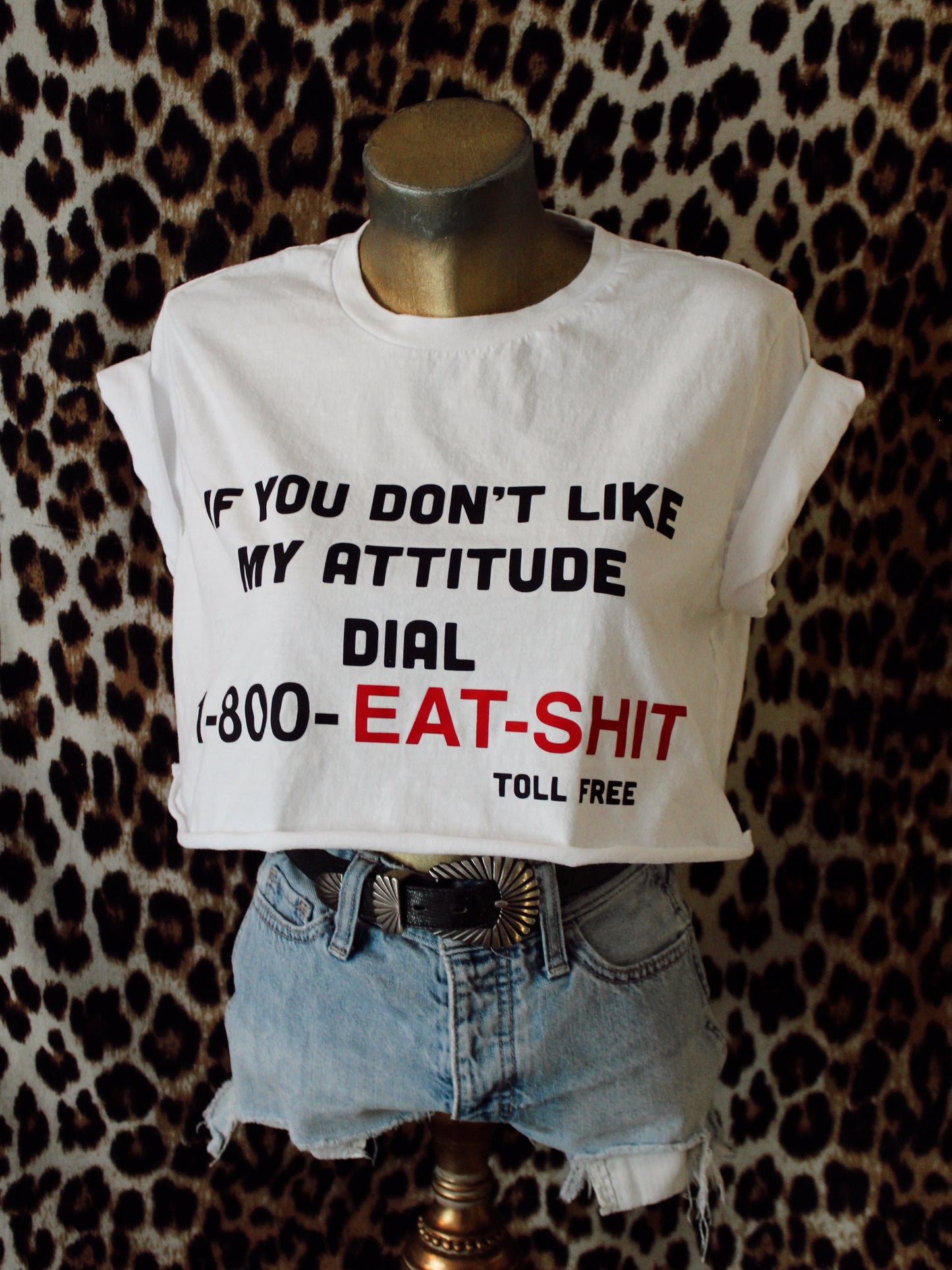 IF YOU DON’T LIKE MY ATTITUDE TEE